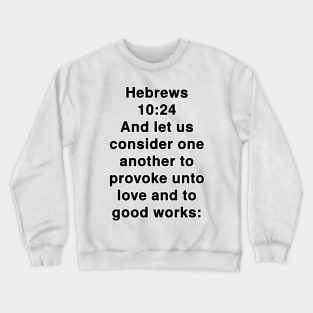 Hebrews 10:24 King James Version Bible Verse Typography Crewneck Sweatshirt